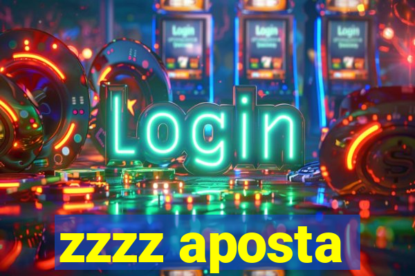 zzzz aposta